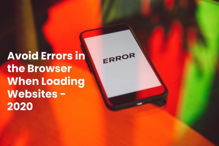 Avoid Errors in the Browser When Loading Websites - 2020