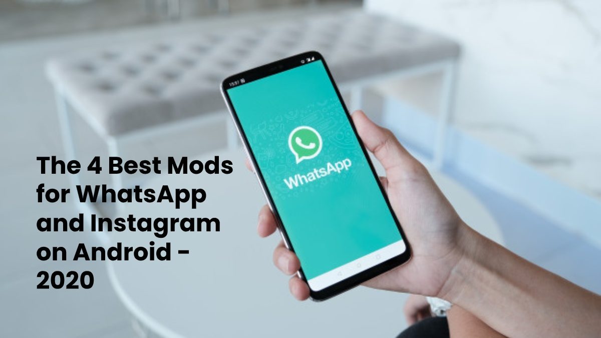 The 4 Best Mods for WhatsApp and Instagram on Android
