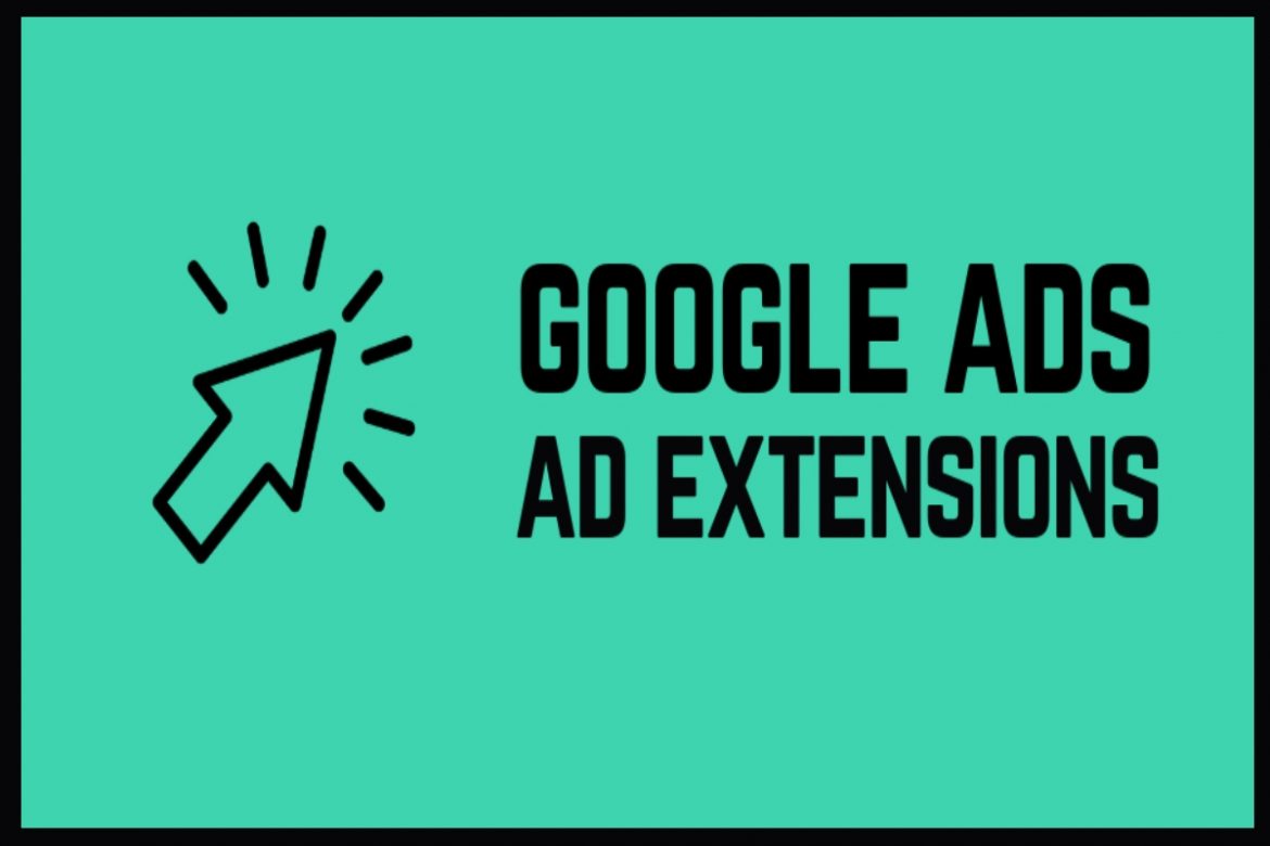 Types of Google Ads Ad Extensions Every Business Should Know About