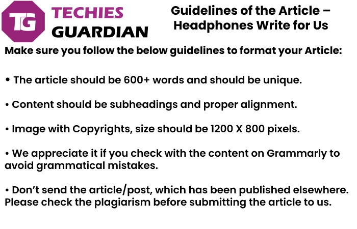 guidelines for the article - Headphones Write for Us