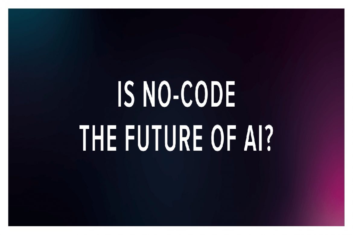Is the No Code is Future of AI