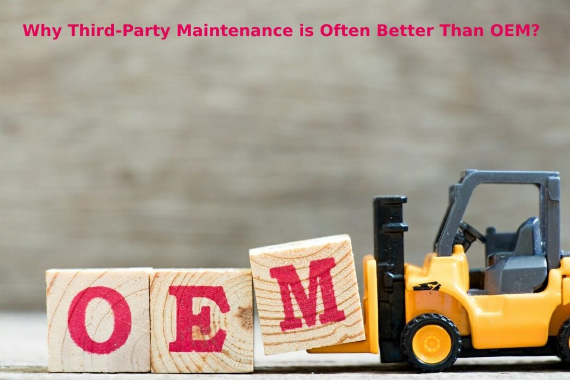 Why Third-Party Maintenance is Often Better Than OEM?