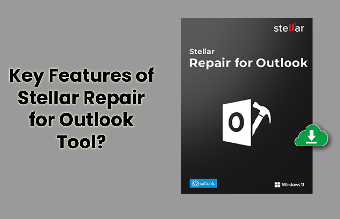 Key Features of Stellar Repair for Outlook Tool