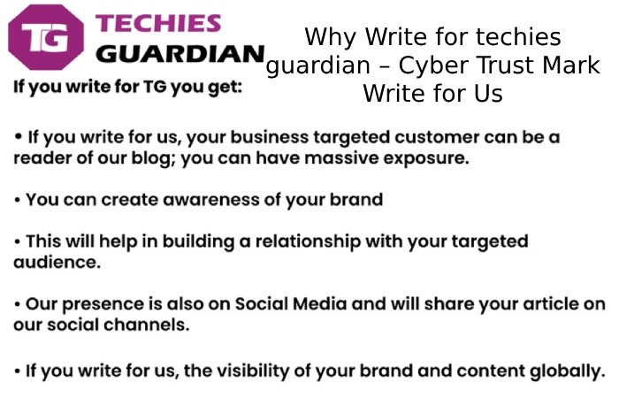 Why Write for techies guardian – Cyber Trust Mark Write for Us