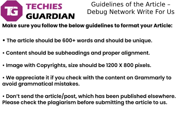 Guidelines of the Article – Debug Network Write For Us