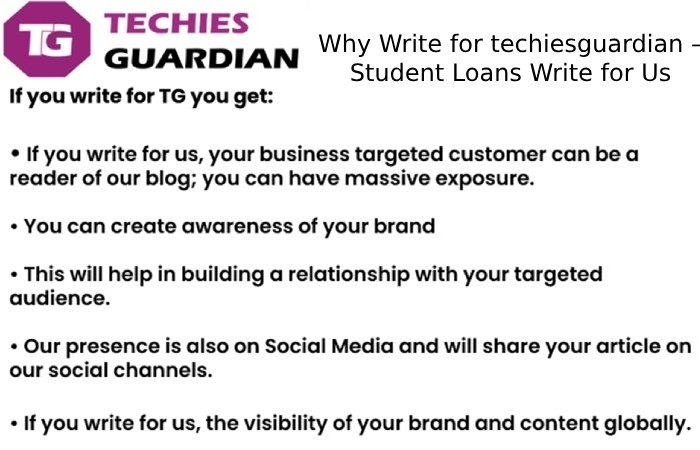 Why Write for techiesguardian – Student Loans Write for Us