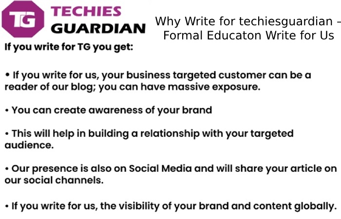 Why Write for techiesguardian – Formal Educaton Write for Us