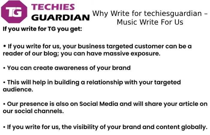 Why Write for techiesguardian – Music Write For Us