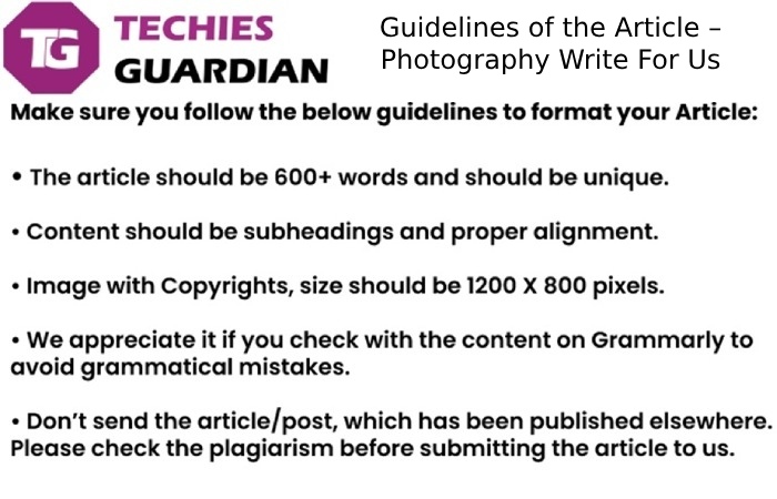 Guidelines of the Article – Photography Write For Us