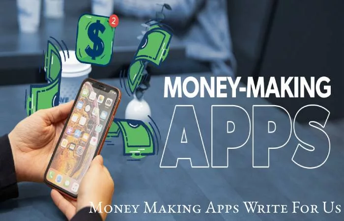 Money Making Apps Write For Us (1)