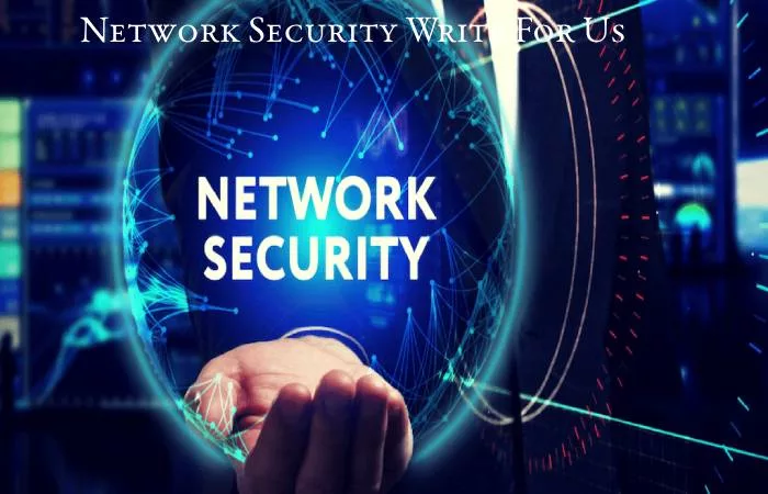 Network Security Write For Us