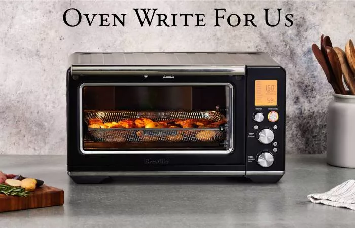 Oven Write For Us