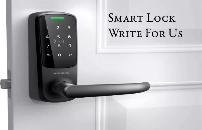 Smart Lock Write For Us (1)
