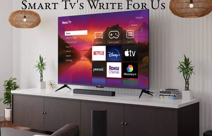 Smart Tv's Write For Us