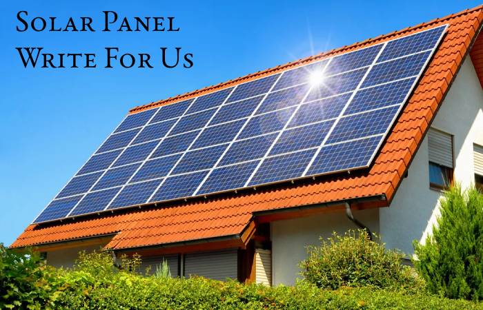 Solar Panel Write For Us