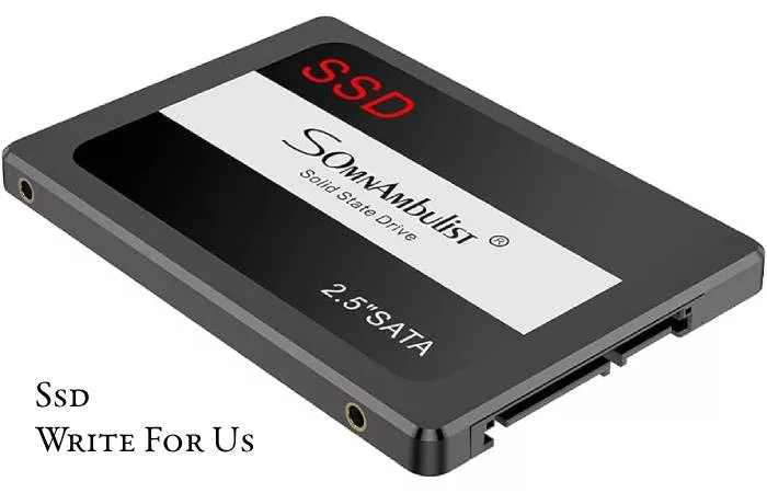 Ssd Write For Us