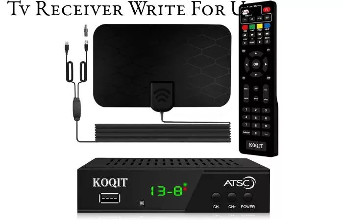 Tv Receiver Write For Us