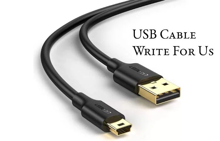 USB Cable Write For Us