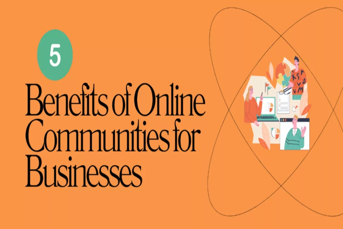 5 Benefits of Online Communities for Businesses