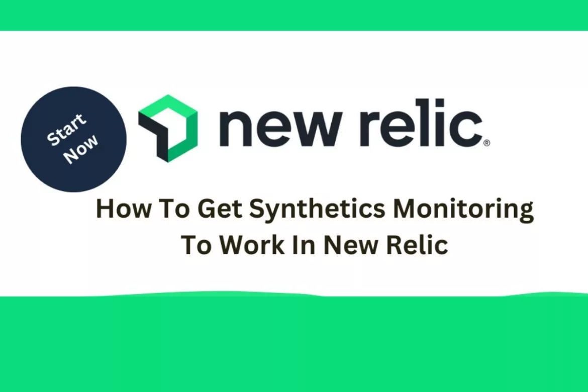 How To Get Synthetics Monitoring To Work In New Relic