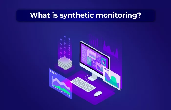 What Is Synthetic Monitoring_