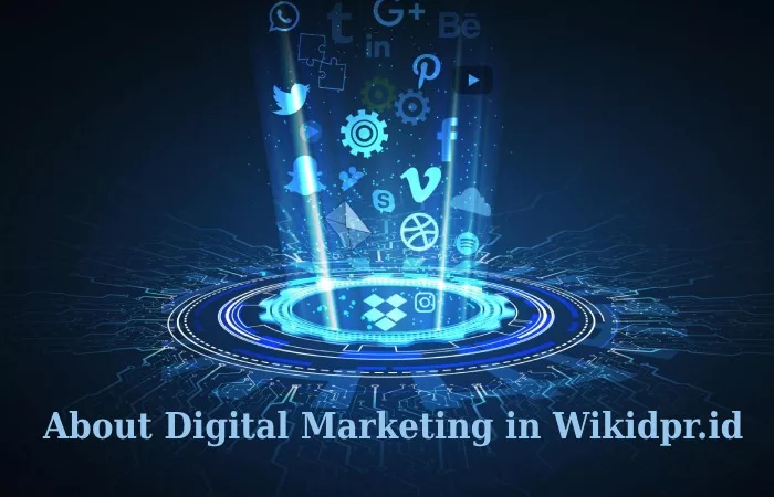 About Digital Marketing in Wikidpr.id