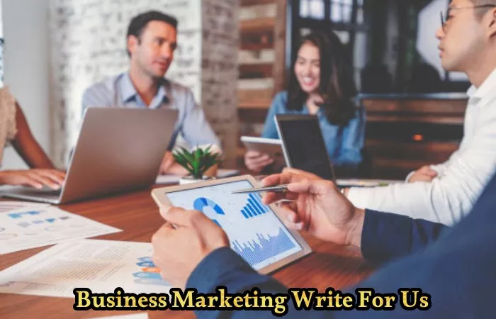 Business Marketing Write For Us