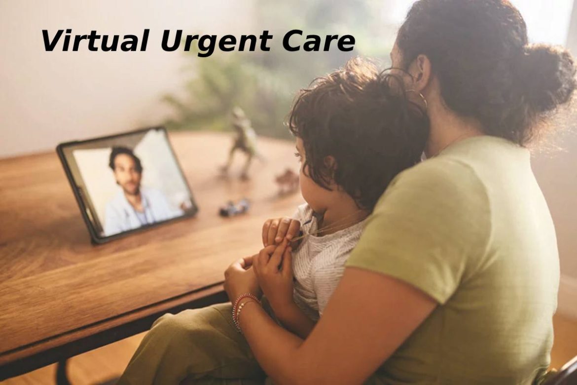 Virtual Urgent Care Virtual Urgent Care